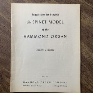 Suggestions For Playing The Spinet Model of the Hammond Organ (Model M Series)